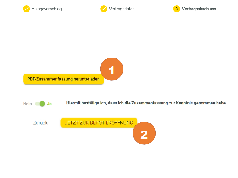 Laden Sie die Zusammenfassung als PDF für Ihre Unterlagen herunter bzw. stimmen Sie der Kenntnisnahme zu. (1). Klicken Sie auf "JETZT ZUR DEPOTERÖFFNUNG" (2)